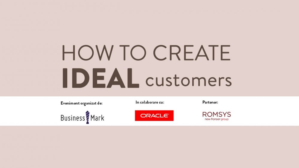 HOW TO CREATE IDEAL CUSTOMERS