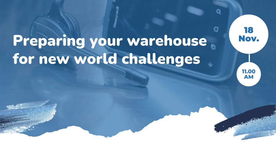 Preparing Your Warehouse for New World Challenges (eveniment online)